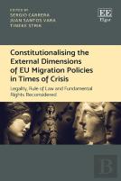 Constitutionalising The External Dimensions Of Eu Migration Policies In Times Of Crisis