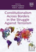 Constitutionalism Across Borders In The Struggle Against Terrorism