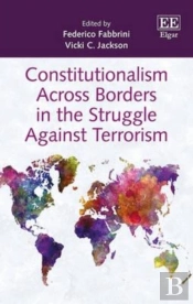Constitutionalism Across Borders In The Struggle Against Terrorism