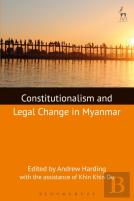Constitutionalism And Legal Change In Myanmar