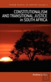 Constitutionalism And Transitional Justice In South Africa