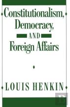 Constitutionalism, Democracy, And Foreign Affairs