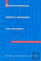 Constitutionalism, Identity, Difference, And Legitimacy