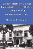 Constitutions And Legislation In Malta 1914 - 1964