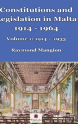 Bertrand.pt - Constitutions And Legislation In Malta 1914 - 1964: Volume 1: 1914-1933