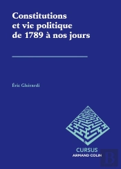 Constitutions Et Vie Politique De 1789 À Nos Jours (3e Édition)