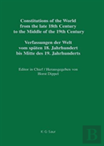 Constitutions Of The World From The Late 18th Century To The Middle Of The 19th Century
