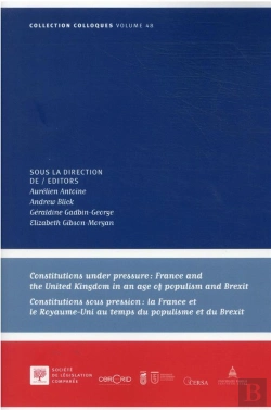 Bertrand.pt - Constitutions Under Pressure : France And The United Kingdom In An Age Of Populism And Brexit ; Constitutions Sous Pression : La France Et Le Royaume-Uni Au Temps Du Populisme Et Du Brexit