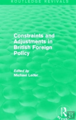 Bertrand.pt - Constraints And Adjustments In British Foreign Policy (Routledge Revivals)