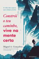 Constrói o Teu Caminho, Vive na Mente Certa
