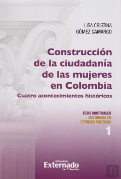Bertrand.pt - Construcción De La Ciudadanía De Las Mujeres En Colombia, Cuatro Acontecimientos Históricos.