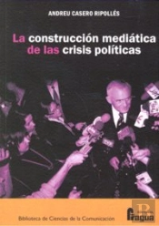 Construccion Mediatica De Las Crisis Politicas,La