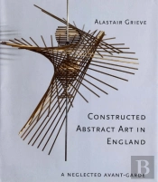 Constructed Abstract Art In England After The Second World War