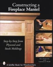 Constructing A Fireplace Mantel