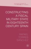 Constructing A Fiscal Military State In Eighteenth Century Spain