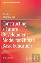 Constructing A Future Development Model For Chinaâ€™S Basic Education