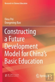 Constructing A Future Development Model For Chinaâ€™S Basic Education