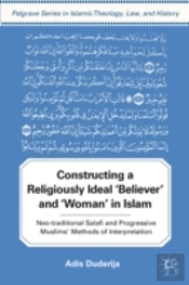 Constructing A Religiously Ideal 'Believer' And 'Woman' In Islam