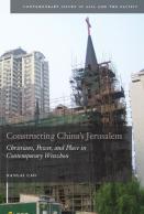 Constructing China'S Jerusalem
