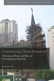 Constructing China'S Jerusalem