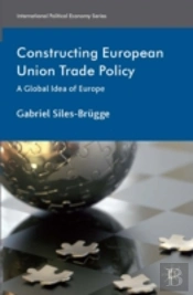Constructing European Union Trade Policy