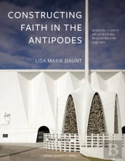 Constructing Faith In The Antipodes