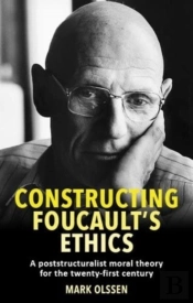 Constructing Foucault'S Ethics