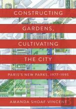Constructing Gardens, Cultivating The City