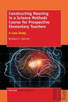 Constructing Meaning In A Science Methods Course For Prospective Elementary Teachers