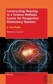 Constructing Meaning In A Science Methods Course For Prospective Elementary Teachers