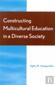 Constructing Multicultural Education In A Diverse Society