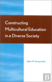 Constructing Multicultural Education In A Diverse Society