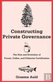 Constructing Private Governance