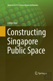 Constructing Singapore Public Space