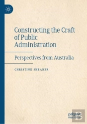 Constructing The Craft Of Public Administration