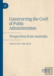 Constructing The Craft Of Public Administration