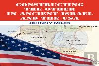 Constructing The Other In Ancient Israel And The Usa