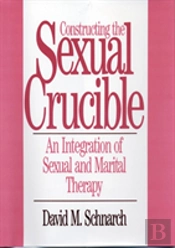 Constructing The Sexual Crucible