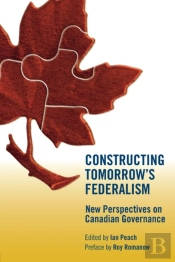 Constructing Tomorrow'S Federalism