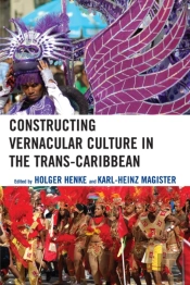 Constructing Vernacular Culture In The Trans-Caribbean