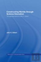 Constructing Worlds Through Science Education