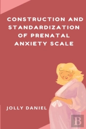 Construction And Standardization Of Prenatal Anxiety Scale