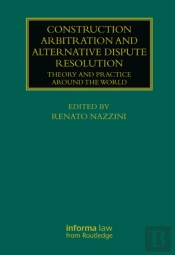 Construction Arbitration And Alternative Dispute Resolution