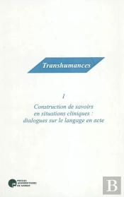 Construction De Savoirs En Situations Cliniques: Dialogues Sur Le Langage En Acte