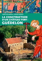 Construction D'Un Chateau Fort : Guedelon