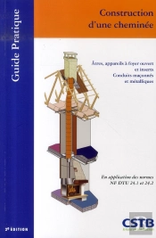 Construction D'Une Cheminée ; Âtres, Appareils À Foyer Ouvert Et Inserts. Conduits Maconnés Et Métalliques