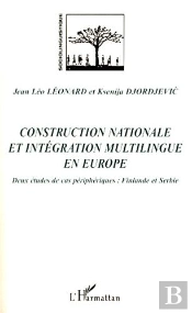 Construction Nationale Et Intégration Multilingue En Europe ; Deux Études De Cas Péripheriques ; Finlande  Et Serbie