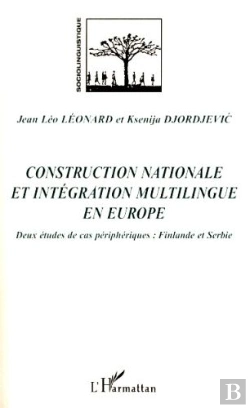 Bertrand.pt - Construction Nationale Et Intégration Multilingue En Europe ; Deux Études De Cas Péripheriques ; Finlande  Et Serbie