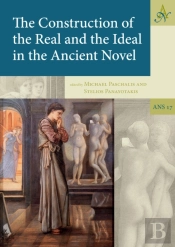 Construction Of The Real And The Ideal In The Ancient Novel