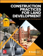 Construction Practices For Land Development: A Field Guide For Civil Engineers